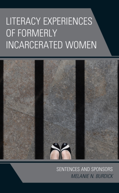 Literacy Experiences of Formerly Incarcerated Women Sentences and Sponsors