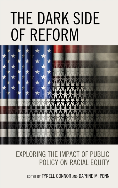 Dark Side of Reform Exploring the Impact of Public Policy on Racial Equity