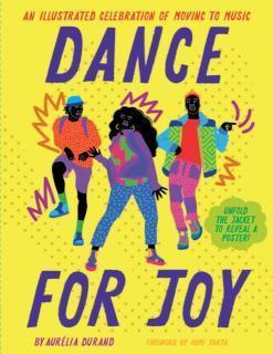 Dance for Joy An Illustrated Celebration of Moving to Music