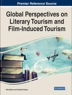 Handbook of Research on Global Perspectives on Literary Tourism and Film-Induced Tourism 