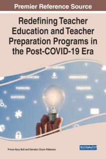 Redefining Teacher Education and Teacher Preparation Programs in the Post-COVID-19 Era 