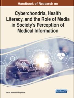 Cyberchondria, Health Literacy, and the Role of Media on Society's Perception in Medical Information 