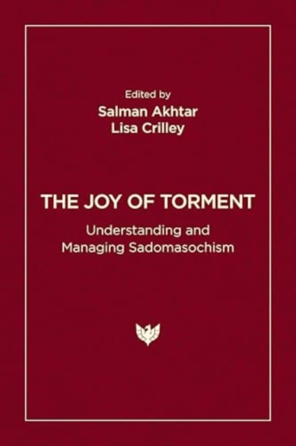 Joy of Torment Understanding and Managing Sadomasochism