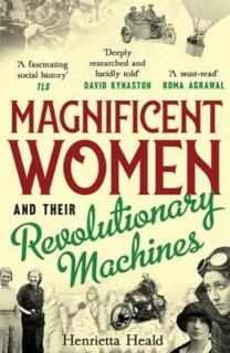 Magnificent Women and their Revolutionary Machines 