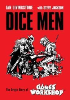 Dice Men The Origin Story of Games Workshop