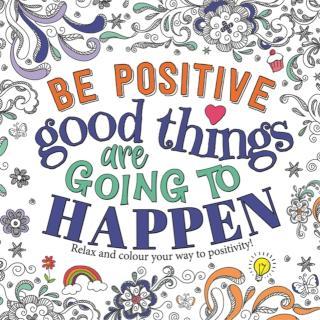 Be Positive: Good Things are Going to Happen 