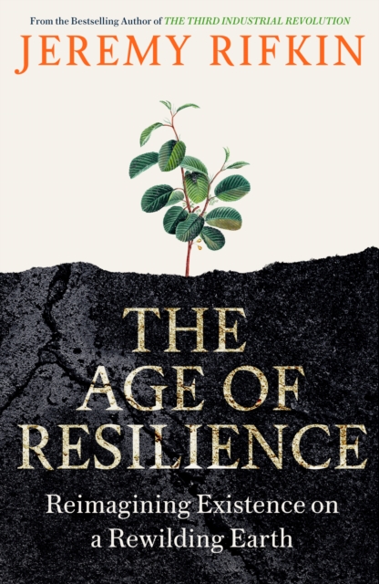 Age of Resilience Reimagining Existence on a Rewilding Earth