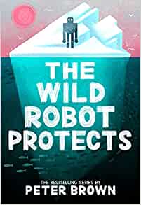 Wild Robot Protects (The Wild Robot 3) 