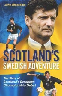Scotland's Swedish Adventure The Story of Scotland's European Championship Debut