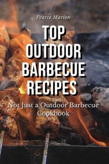 Top Outdoor Barbecue Recipes Not Just a Outdoor Barbecue Co