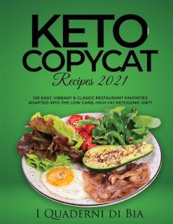 Keto Copycat Recipes 2021 100 Easy, Vibrant & Classic Re