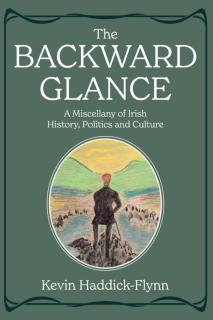 Backward Glance A Miscellany of Irish History,