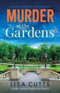 Murder at the Gardens A totally gripping English cozy mystery
