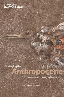Surveying the Anthropocene: Environment and Photography Now