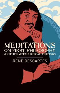 Meditations on First Philosophy and Other Metaphysical Writings 