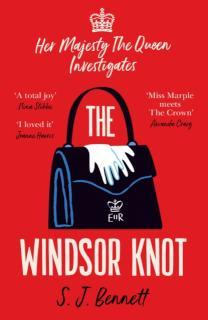 The Windsor Knot The Queen investigates a murder in this delightfully clever mystery for fans of The Thursday Murder Club