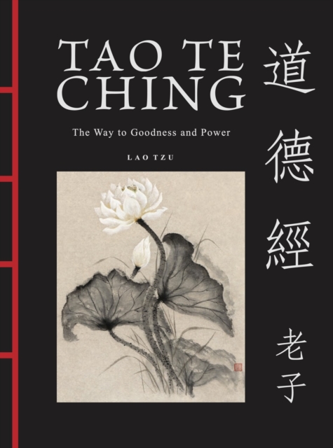Tao Te Ching (Dao De Jing) The Way to Goodness and Power