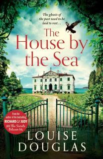 House by the Sea The Top 5 bestselling, chilling, unforgettable book club read from Louise Douglas