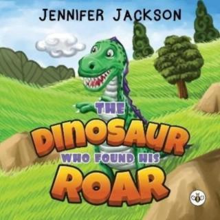 Dinosaur Who Found His Roar 