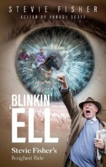 Blinkin' 'ell Stevie Fisher's Roughest Ride