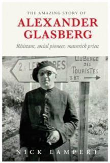 Amazing Story Of Alexander Glasberg Resistant, social pioneer, maverick priest
