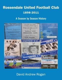 Rossendale United Football Club 1898-2011 A Season by Season History