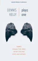 Dennis Kelly: Plays One 