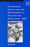 Seaside, Health and the Environment in England and Wales since 1800 