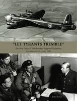 "Let Tyrants Tremble" The War Diary of 199 (Bomber S