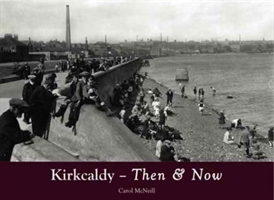 Kirkcaldy Then & Now 