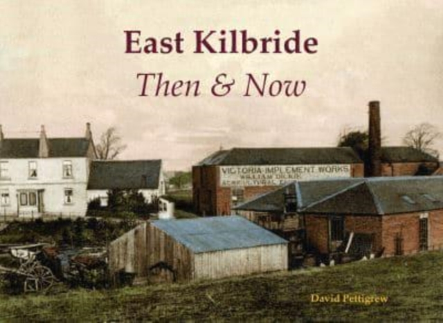 East Kilbride Then & Now 