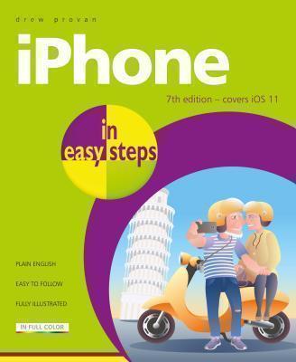 iPhone in easy steps, 7th Edition Covers iPhone X and iOS 11