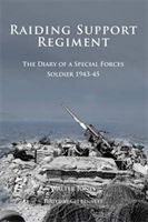 Raiding Support Regiment The Diary of a Special Forces