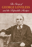 Story of George Loveless and the Tolpuddle Martyrs 