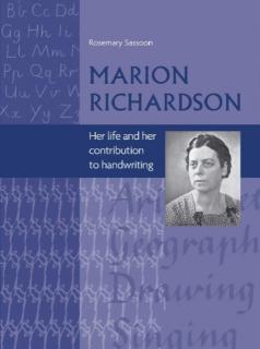Marion Richardson Her Life and Her Contribution to Handwriting
