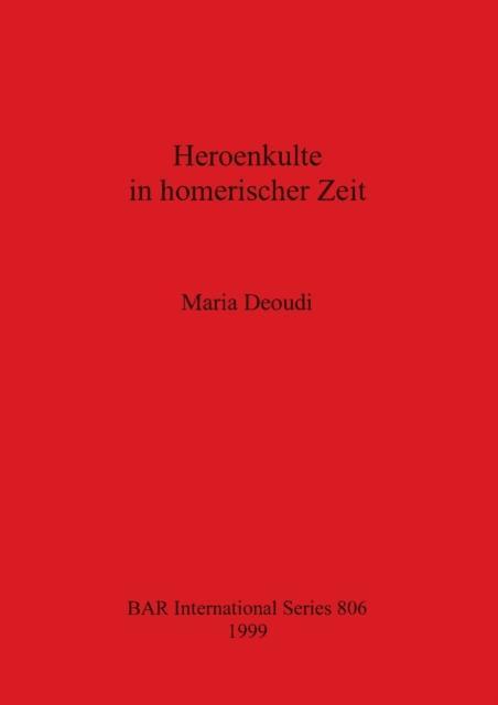 Heroenkulte in homerischer Zeit 