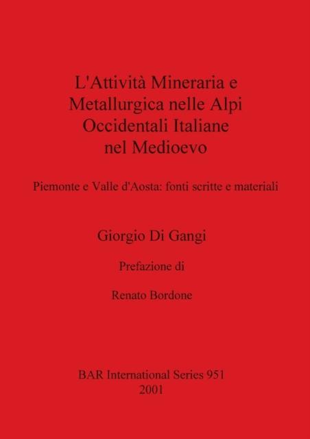 L'attivita Mineraria e Metallurgica Nelle Alpi Occidentali Italiane Nel Medioevo Piemonte e Valle d'Aosta: font
