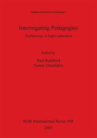 Interrogating Pedagogies Archaeology in higher educatio