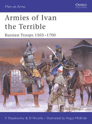 Armies of Ivan the Terrible Russian Armies 1505-c.1700