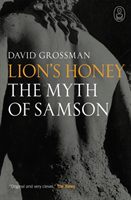 Lion's Honey The Myth of Samson