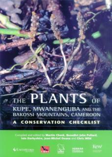 Plants of Mount Kupe, Mwanenguba and the Bakossi Mountains, Cameroon, The a conservation checklist