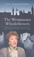 Westminster Whistleblowers Shirley Porter, Homes for Votes and Scandal in Britain's Rottenest Borough