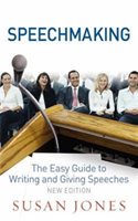 Speechmaking The Easy Guide to Writing and Giving Speeches