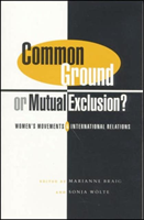 Common Ground or Mutual Exclusion? Women's Movements and Internat