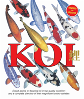 Koi Expert Advice on Keeping Koi in Top-Quality Condition and a Complete Directory of Their Magnificent