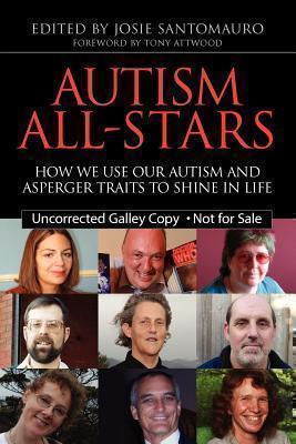 Autism All-Stars How We Use Our Autism and Asperger Traits to Shine in Life