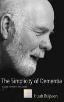 Simplicity of Dementia A Guide for Family and Carers