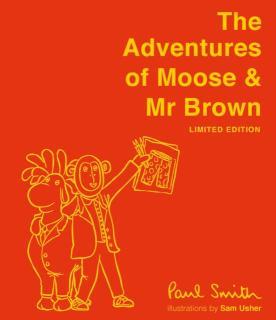 Adventures of Moose & Mr Brown. Signed, limited edition 