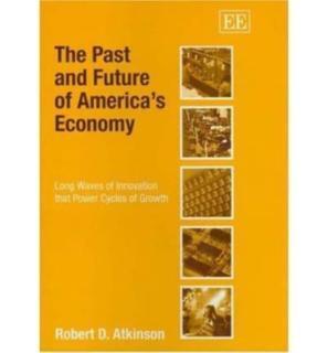 Past and Future of America's Economy Long Waves of Innovation that Power Cycles of Growth