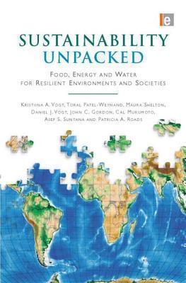 Sustainability Unpacked Food, Energy and Water for Resilient Environments and Societies
